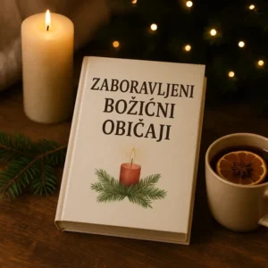 🎄 ZABORAVLJENI BOŽIĆNI OBIČAJI ✨ Knjiga o mirisu djetinjstva, toplini ognjišta i tišini koja je govorila više od riječi.
