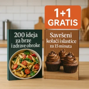 🍽️ 2 KUHARICE — 1+1 GRATIS! “200 ideja za brze i zdrave obroke” + “Savršeni kolači i slastice”