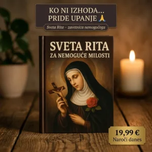 🌹 SVETA RITA – ZA NEMOGOČE MILOSTI