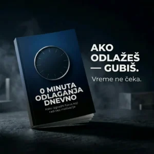 🚀 0 MINUTA POSTUPKA DNEVNO 👉Kako izgraditi fokus koji funkcioniše bez motivacije